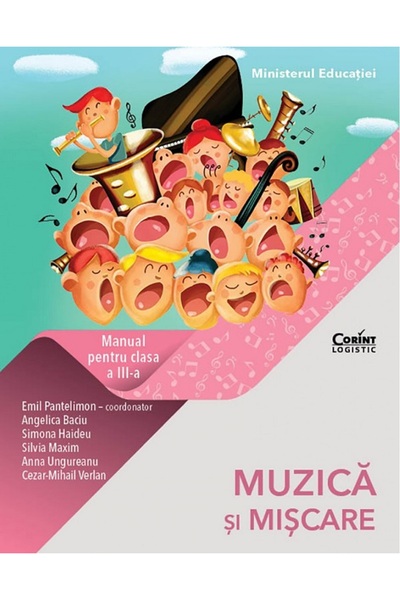Corint Muzica si miscare - Clasa 3 - Manual - Emil Pantelimon, Angelica Baciu...