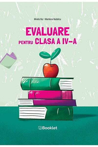 Booklet Evaluare nationala - Clasa 4 - Mirela Ilie, Marilena Nedelcu
