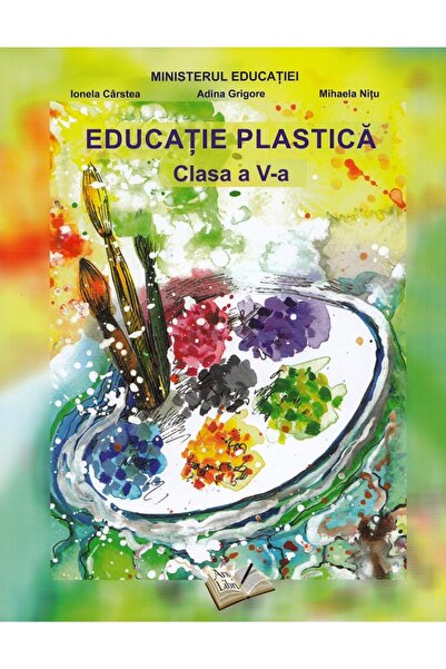 ARS LIBRI Educatie plastica - Clasa 5 - Manual - Ionela Carstea, Adina Grigor...