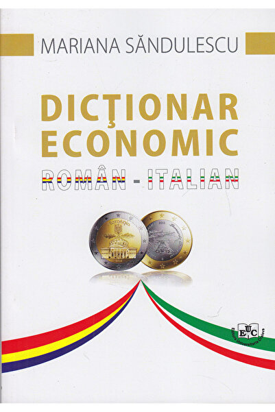 UNIVERSITARIA CRAIOVA Dictionar economic roman italian - Mariana Sandulescu