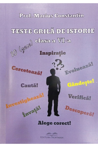 HOFFMAN Teste grila de istorie - Clasa 6 - Marius Constantin