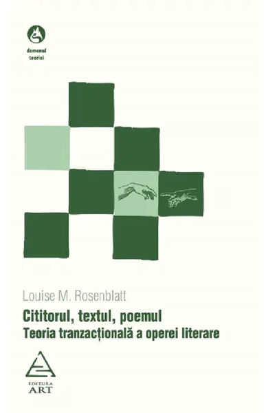 Grupul Editorial Art Cititorul, textul, poemul - Louise M. Rosenblatt