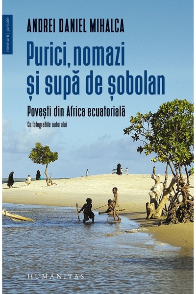 Humanitas Purici, nomazi si supa de sobolan - Andrei Daniel Mihalca
