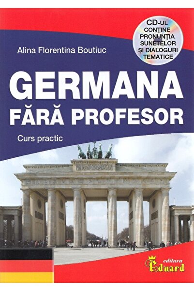 Eduard Germana fara profesor. Curs practic - Alina Florentina Boutiuc