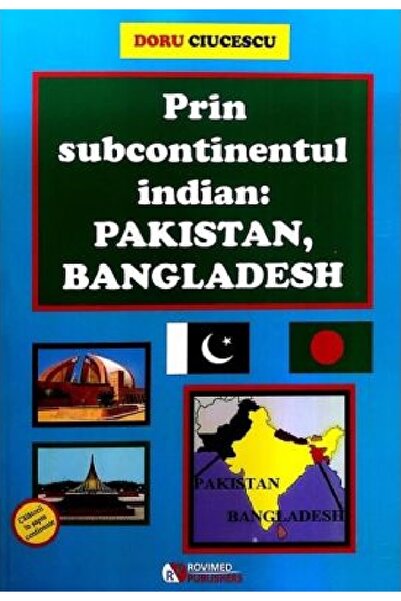 ROVIMED Prin subcontinentul indian: Pakistan, Bangladesh - Doru Ciucescu