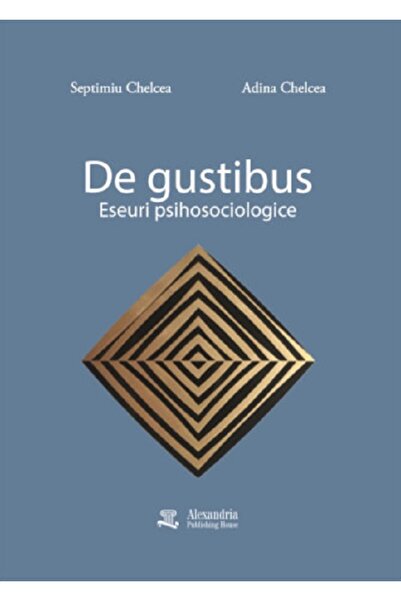 ALEXANDRIA PUBLISHING HOUSE De gustibus. Eseuri psihosociologice - Septimiu C...