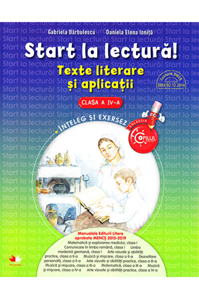 Litera Educational Start la lectura! Texte literare si aplicatii - Clasa 4 - ...