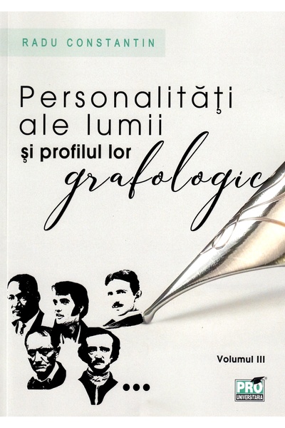Pro Universitaria Personalitati ale lumii si profilul lor grafologic. Vol. 3 ...
