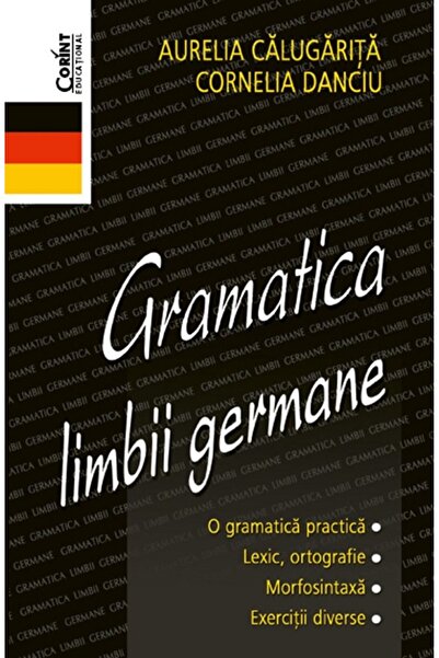 Corint Gramatica limbii germane - Aurelia Calugarita, Cornelia Danciu