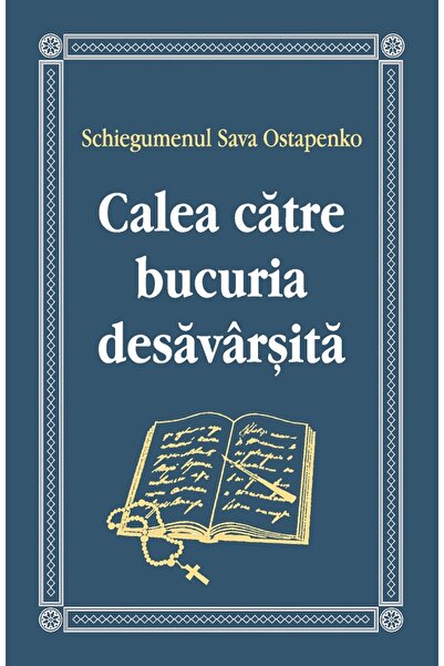 EGUMENITA Calea catre bucuria desavarsita - Sava Ostapenko