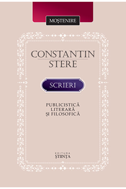 Stiinta Scrieri. Publicistica literara si filosofica - Constantin Stere