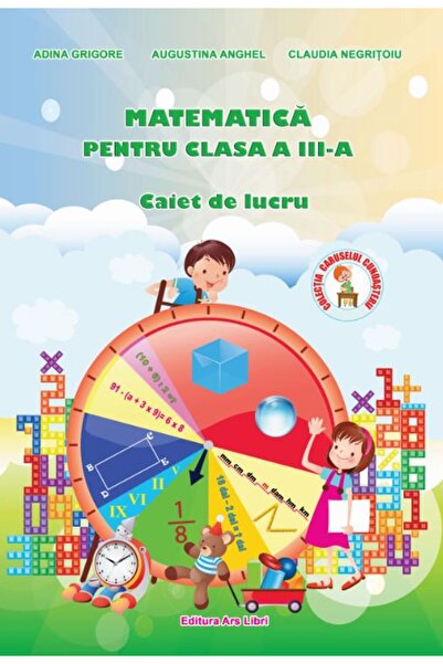 ARS LIBRI Matematica - Clasa 3 - Caiet de lucru - Adina Grigore, Augustina An...