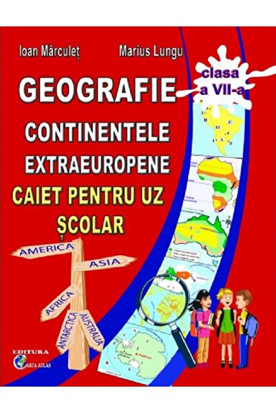 CARTA ATLAS Geografie. Continente extraeuropene - Clasa 7 - Caiet - Ioan Marc...