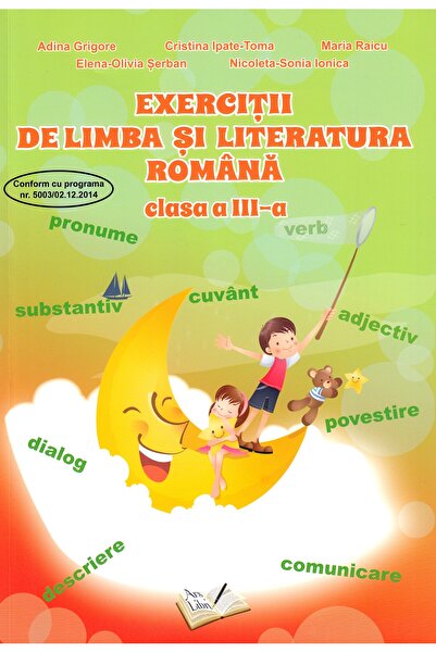 ARS LIBRI Exercitii de limba si literatura romana - Clasa 3 - Adina Grigore, ...