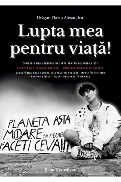 ECOU TRANSILVAN Lupta mea pentru viata! - Flaviu Alexandru Dragan