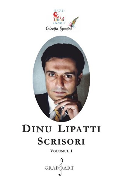 GRAFOART Scrisori Vol.1 - Dinu Lipatti