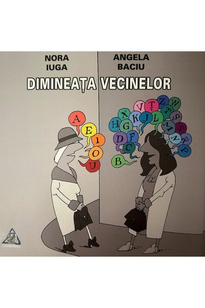 CHARMIDES Dimineata vecinelor - Nora Iuga, Angela Baciu