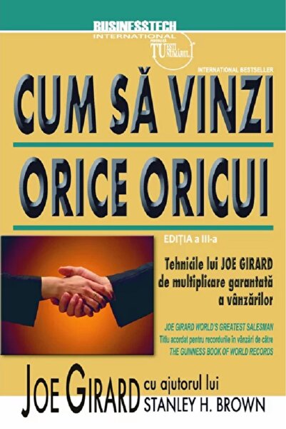 BUSINESS TECH Cum sa vinzi orice oricui - Joe Girard