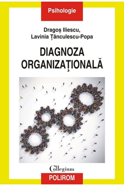 Polirom Diagnoza organizationala - Dragos Iliescu, Lavinia Tanculescu-Popa
