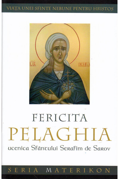 Editura Sophia Fericita Pelaghia, ucenica Sfantului Serafim de Sarov