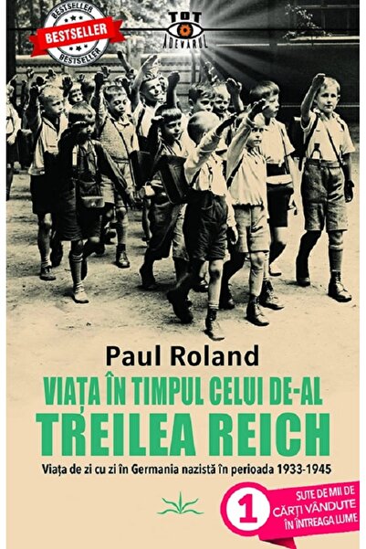 Prestige Viata in timpul celui de-al Treilea Reich - Paul Roland