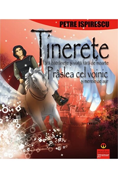 Gramar Tinerete fara batranete, Praslea cel voinic - Petre Ispirescu