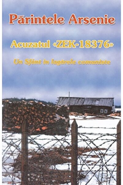 EGUMENITA Acuzatul ZEK-18376. Un sfant in lagarele comuniste din Rusia - Pari...