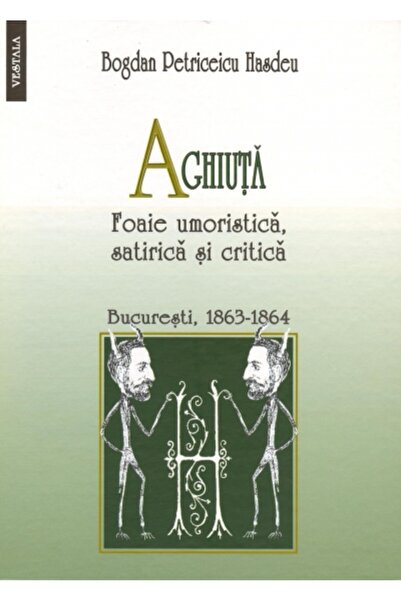 VESTALA Aghiuta - Bogdan Petriceicu Hasdeu