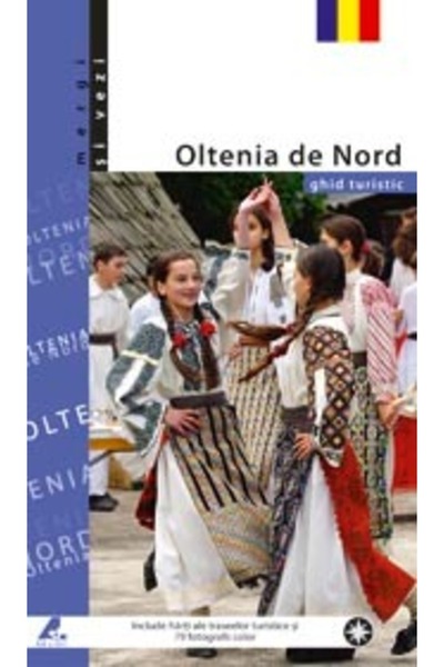 Ad Libri Mergi si Vezi - Oltenia de Nord - Ghid Turistic