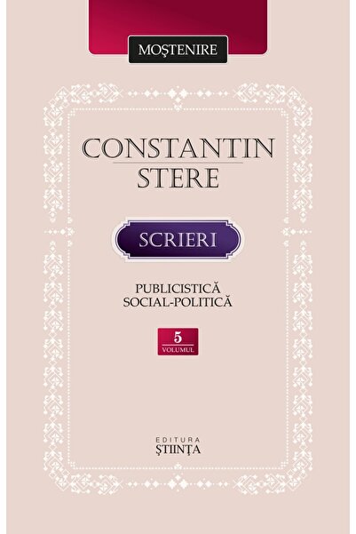 Stiinta Scrieri. Publicistica social-politica Vol.5 - Constantin Stere