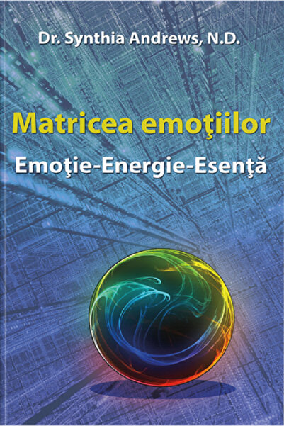 CARTEA DAATH Matricea Emotiilor - Emotie-Energie-Esenta - Dr. Synthia Andrews...