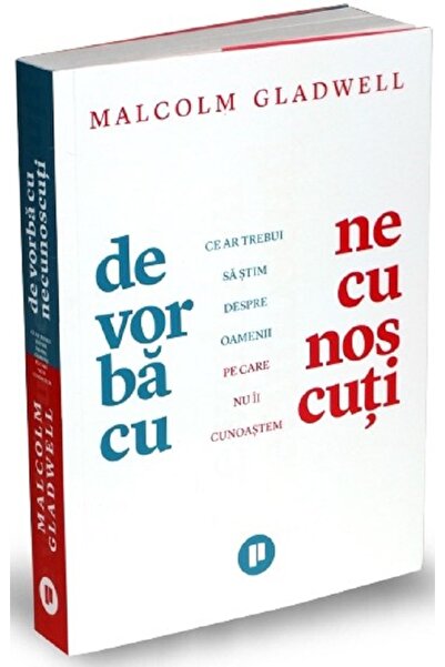 Publica De vorba cu necunoscuti - Malcolm Gladwell