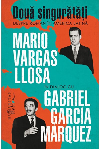 Humanitas Doua singuratati. Despre roman in America Latina - Mario Vargas Llo...