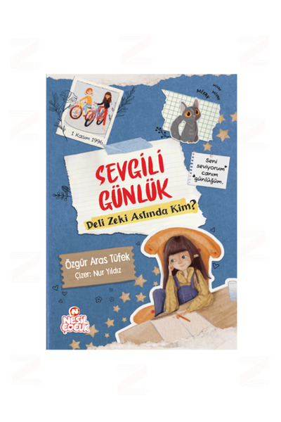 Nesil Çocuk Yayınları Özgür Aras Tüfek Sevgili Günlük Deli Zeki Aslında Kim? ...