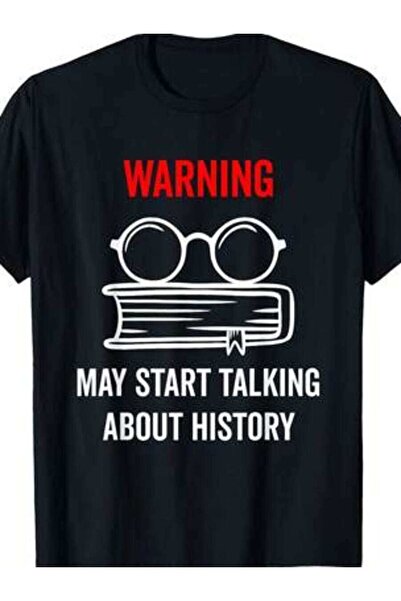 kai22 Warning May Start Talking About History Historian Historic T-Shirt