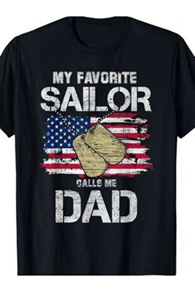 k222 My Favorite Sailor Calls Me Dad! Military Gift T-Shirt