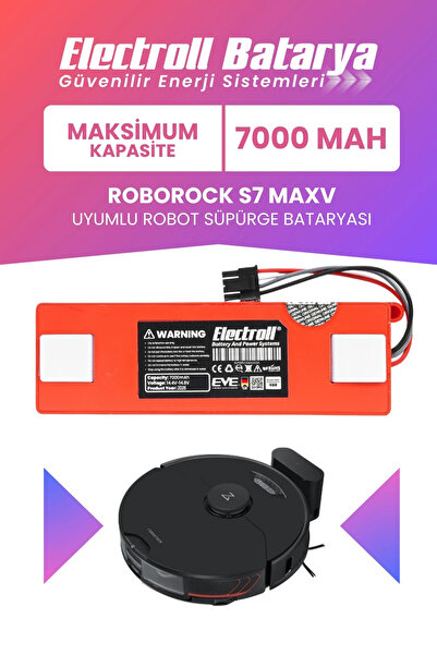 ELECTROLL Roborock S7 MaxV Uyumlu Batarya (MAKSİMUM KAPASİTE) 7000mah Kutulu ...