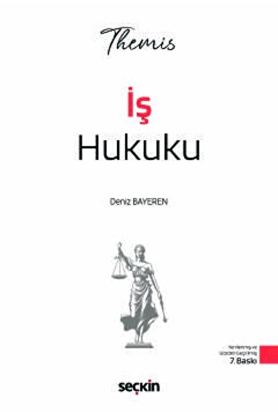 Seçkin Yayıncılık THEMIS - İş Hukuku Konu Kitabı Deniz Bayeren 7. Baskı, Ocak...