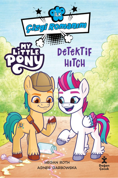 Doğan Çocuk İlk Çizgi Romanım-My Little Pony Dedektif Hitch