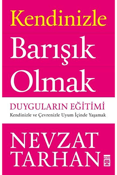 Timaş Yayınları Kendinizle Barışık Olmak | Nevzat Tarhan |