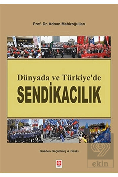 Genel Markalar Dünyada Ve Türkiye'de Sendikacılık / Adnan Mahiroğulları / / 9...