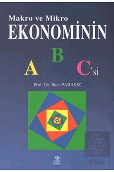 Ezgi Kitabevi Yayınları Makro ve Mikro Ekonominin ABC'si - İlker Parasız 9786...