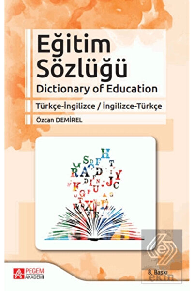 Pegem Akademi Yayıncılık Eğitim Sözlüğü - Özcan Demirel