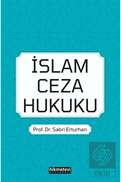 Hikmetevi Yayınları Islam Ceza Hukuku - Sabri Erturhan 9786257756006