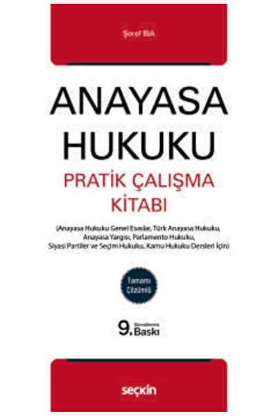 Seçkin Yayıncılık Anayasa Hukuku Pratik Çalışma Kitabı Şeref İba