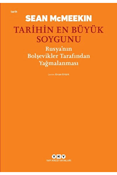 Yapı Kredi Yayınları Tarihin En Büyük Soygunu;Rusya’nın Bolşevikler Tarafında...