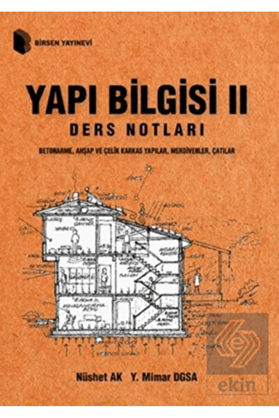 Birsen Yayınevi Yapı Bilgisi 2 / Ders Notları & Betonarme, Ahşap Ve Çelik Kar...