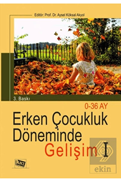 Anı Yayıncılık Erken Çocukluk Döneminde Gelişim 1 / Aysel Köksal Akyol / / 97...