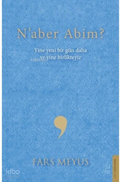 Destek Yayınları Naber Abim?;Yine Yeni Bir Gün Daha ve Yine Birlikteyiz
