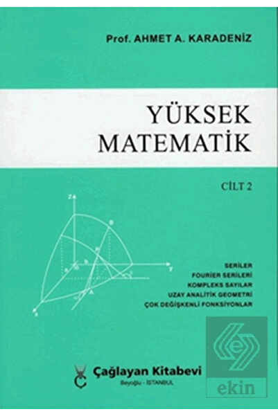 Çağlayan Kitabevi Yüksek Matematik Cilt: 2 - Ahmet A. Karadeniz
